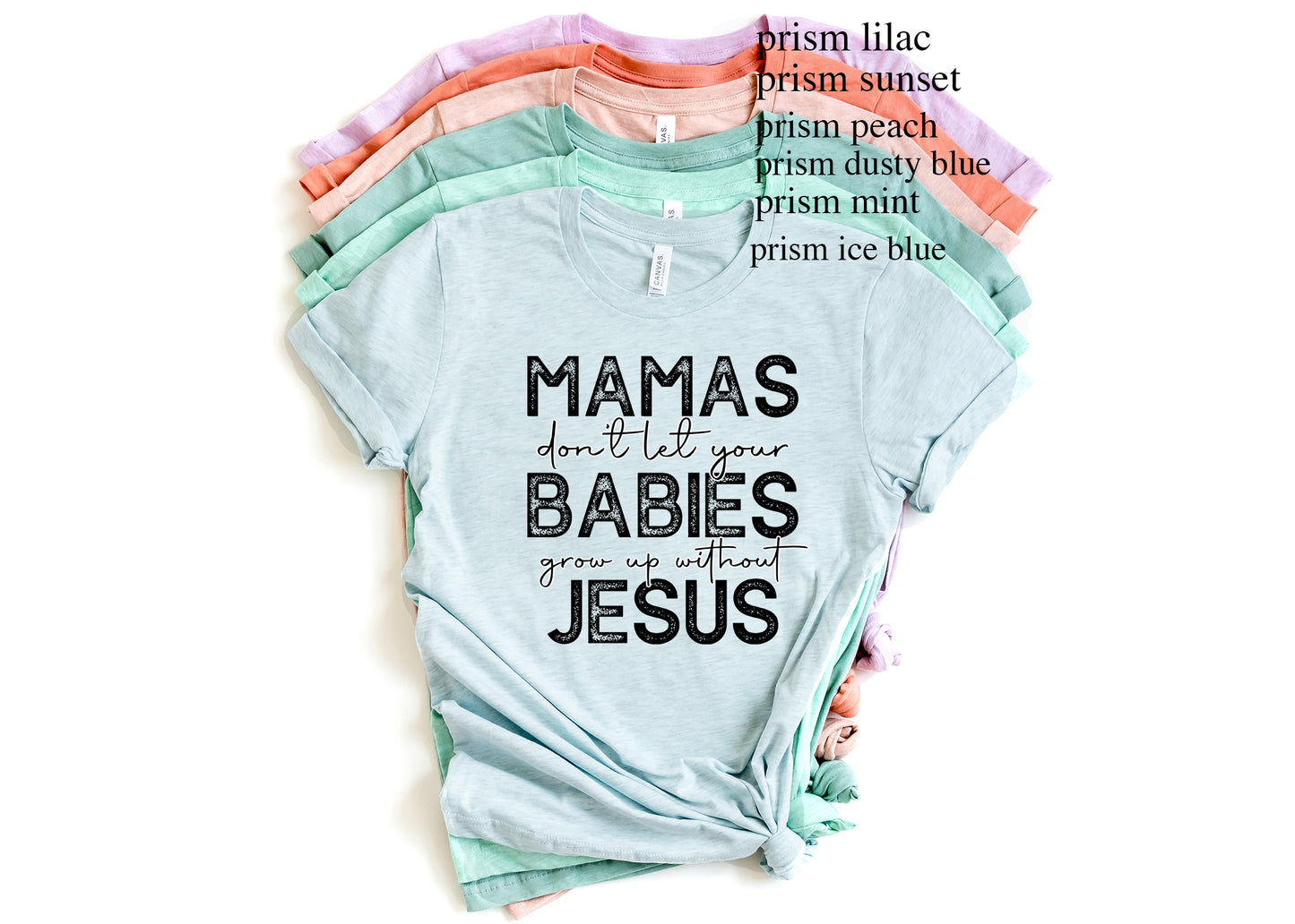 Mama's Don't Let Your Babies Grow Up Without Jesus