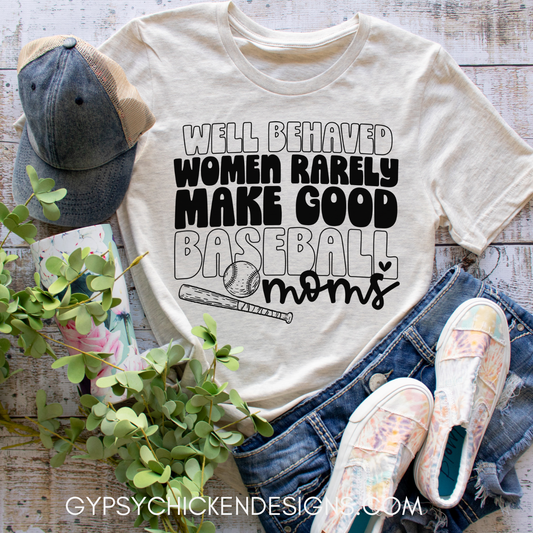 Well Behaved Women Rarely Make Good Baseball Moms